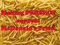 Making PERFECT copycat McDonald&#39;s Fries!