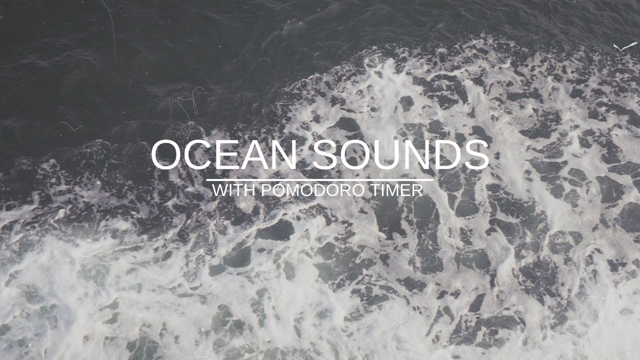 White Noise with Pomodoro Timer for Studying and Focus | Ocean sounds ...