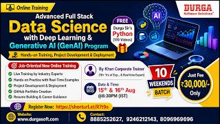 ADVANCED FULL STACK DATA SCIENCE 10 Weekends Batch Online Training DURGASOFT