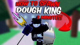 How To Spawn/Summon Dough King FAST In 3 Minutes!