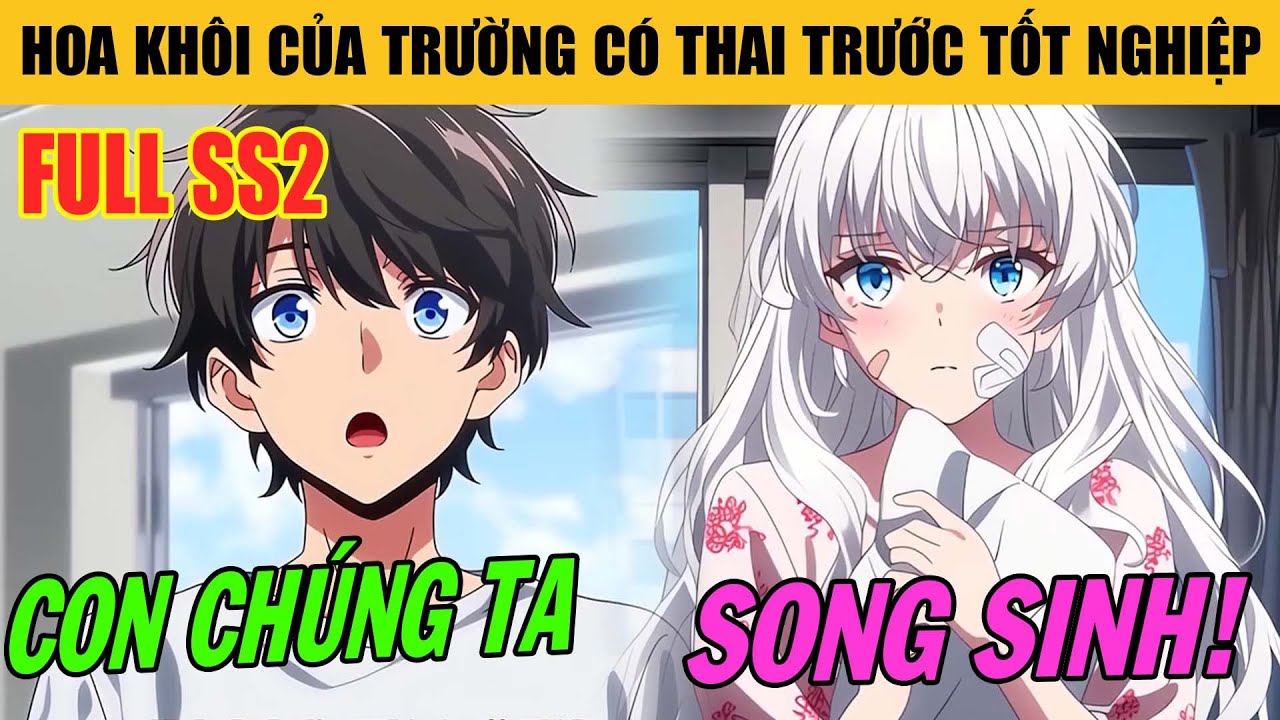 SS2 | Lỡ Làm Hoa Khôi Có Thai Trước Khi Tốt Nghiệp, Tôi Liền Thức Tỉnh Hệ Thống Làm Bố Thần Tốc.