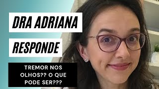 Tremor nos Olhos. O que pode ser?