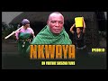 NKWAYA EPISODE 1 