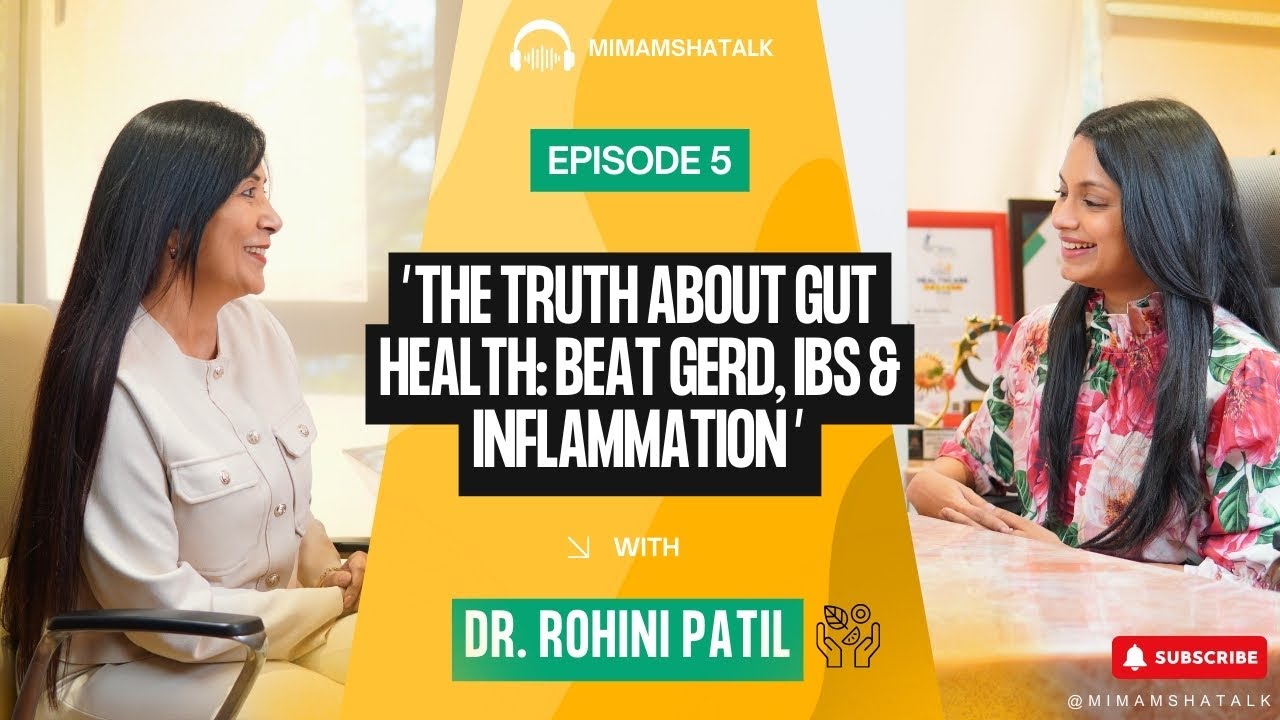The Truth About Gut Health: Beat GERD, IBS & Inflammation | Dr. Rohini Patil