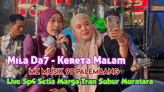 Mila Da7 - Night Train || Capital City Artist Mila Da7 with Mz Musik 99 Palembang Live Musi Muratara
