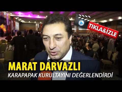 Sanatçı Marat Darvazlı Karapapak Kurultayı'nı değerlendirdi