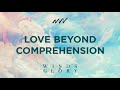 Love Beyond Comprehension - Winds of Glory | New Wine