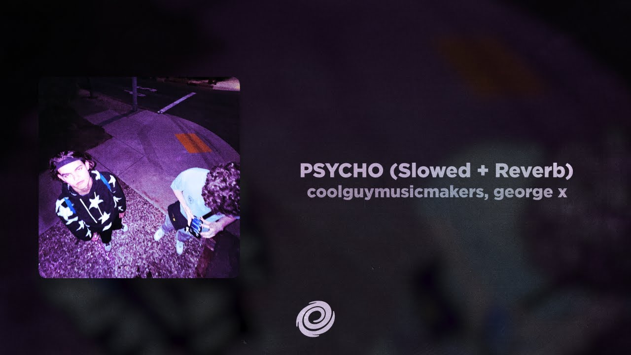 Ver coolguymusicmakers, george x - PSYCHO (Slowed + Reverb) no YouTube Ver coolguymusicmakers, george x - PSYCHO (Slowed + Reverb) no YouTube