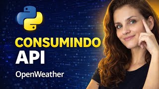 Projeto simples de consumo de API Climática com Python| Python Requests | OpenWeather