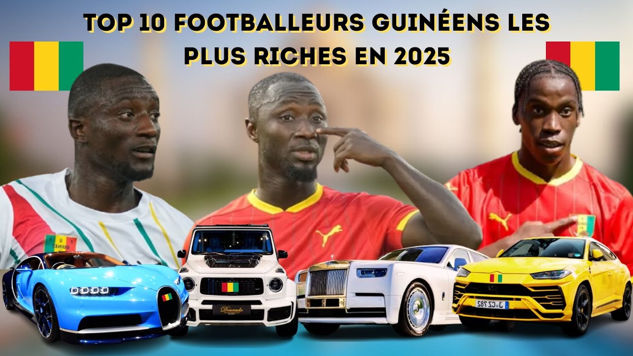💰TOP 10 DES FOOTBALLEURS GUINÉENS LES PLUS RICHES EN 2025 | FORTUNES & CARRIÈRES
