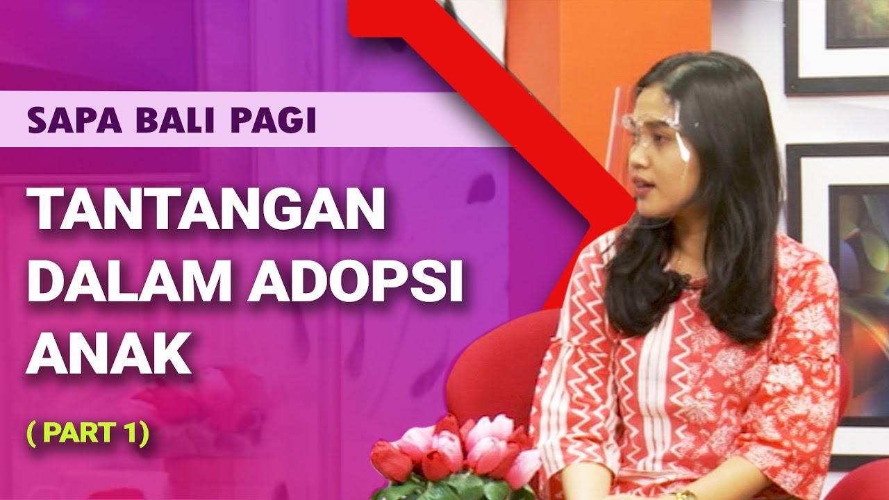 Tantangan Dalam Adopsi Anak (Part 1) | Sapa Bali Pagi (07/10/2020)