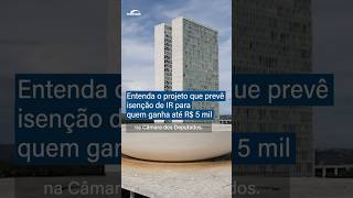 Isenção de IR para quem ganha até R$ 5 mil tem expectativa de aprovação no Senado - #shorts