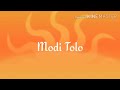 Modi Tolo Galo Song