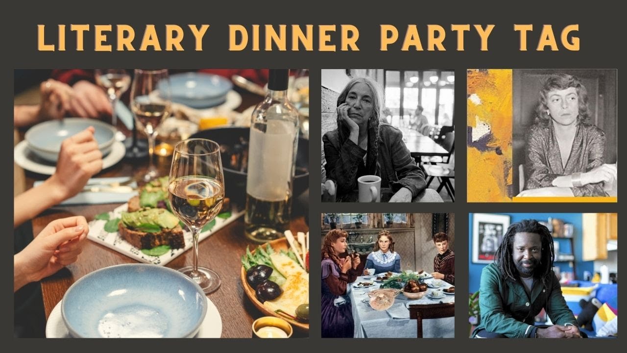 Literary Dinner Party Tag | 20th and 21st Century Authors & Characters