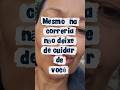 Mesmo na correria, cuide de você