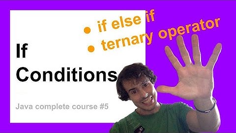 Java, the if else, the ternary operator and the switch case | Complete Java Course for Beginners #5