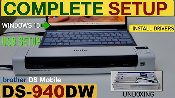 Brother DS-940DW Setup, Unboxing, Install drivers, USB Setup Windows & Scanning Test.