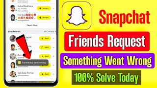 snapchat not adding friends problem | something went wrong snapchat add friend | Snapchat friend req