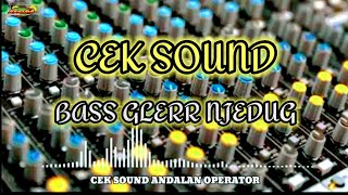 CEK SOUND ANDALAN OPERATOR BASS GLERR DI JAMIN BIKIN TETANGGA BAHAGIA