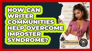 How Can Writer Communities Help Overcome Imposter Syndrome? - The Storytellers Room