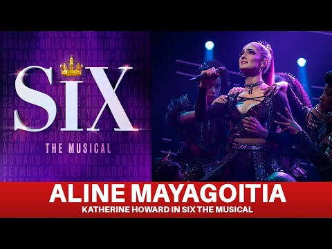 Aline Mayagoitia - Katherine Howard in Six The Musical