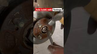 Wheel Bearing kabhi kharab nahi hogi or Na hi Axle tootega !!