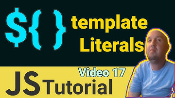 JavaScript Template Literal Tutorial for Beginners - Tutorial 17