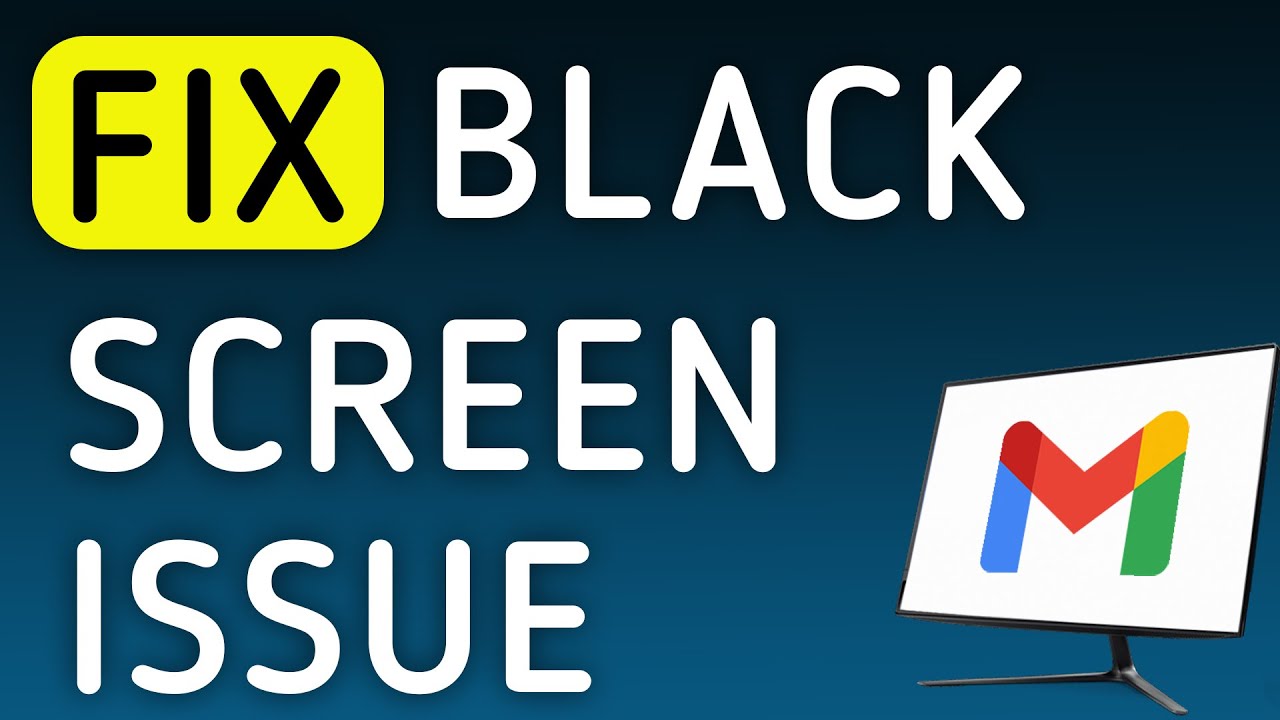 How to Fix Gmail Black Screen Issue On PC (New Update) - YouTube