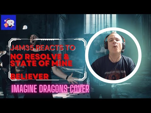 NO RESOLVE - BELIEVER (IMAGINE DRAGONS COVER) | REACTION | J4M35 REACTS | SOUNDS SO GOOD!