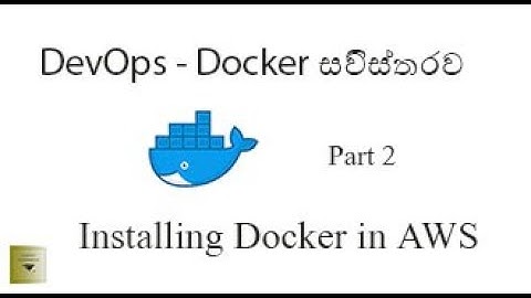 Installing Docker on AWS EC2 Linux Instance(Sinhala) - DevOps(Part 2)