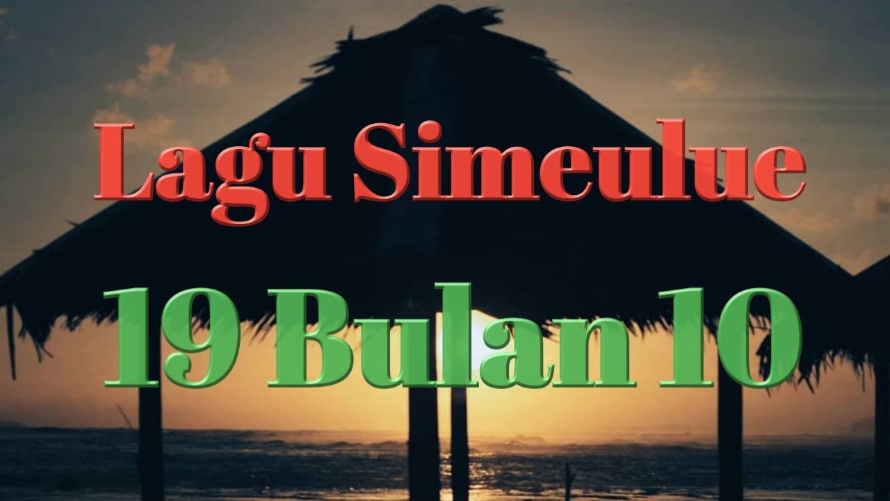 LAGU SIMEULUE TERBARU - 19 BULAN 10