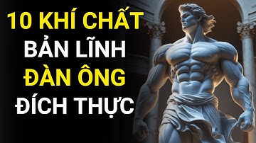 Chủ nghĩa khắc kỷ : 10 Phẩm Chất Của Đàn Ông Đích Thực - Nâng Tầm Khí Chất