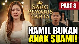 DESI HAMIL, TAPI BUKAN ANAK RENDI! 😱 | SANG PEWARIS TAHTA 4 PART 8