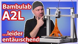 😨 Zu wenig | Bambulab A2L Review