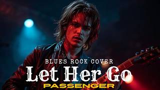 Download lagu Let Her Go (With Lyrics) – Passenger (Emotional Blues Rock Guitar Cover)