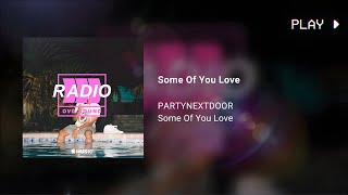 PARTYNEXTDOOR - Some Of Your Love (639Hz)