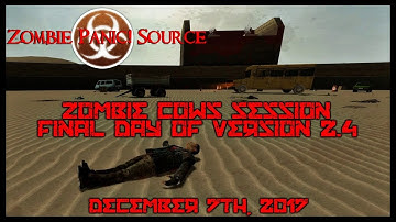 Zombie Panic! Source - Zombie Cows Session: Final Day of Version 2.4 | December 7th, 2017