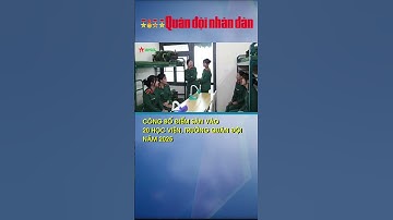 Công bố điểm sàn vào 20 học viện, nhà trường Quân đội năm 2025