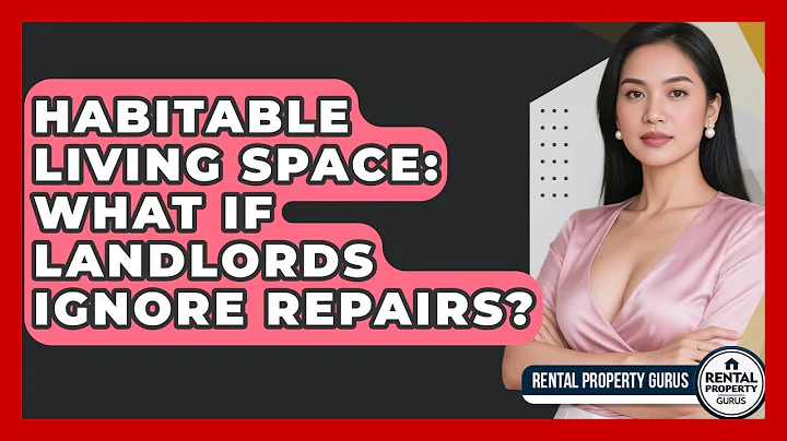 Habitable Living Space: What If Landlords Ignore Repairs? - Rental Property Gurus