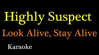 Highly Suspect - Look Alive, Stay Alive (Karaoke)