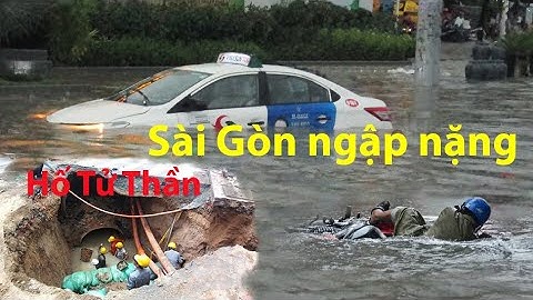 Sài Gòn ngập nặng sau cơn mưa lớn tối | Hố tử thần xuất hiện