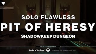 Solo Flawless - Pit of Heresy - Shadowkeep Dungeon