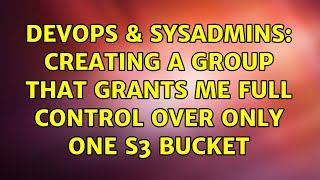Celebrity DevOps & SysAdmins: Creating a group that grants me full control over only one s3 bucket Profile