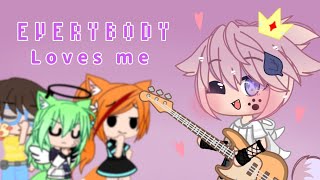 || Everybody loves me || meme || for lososuk v banke || Gacha club ||