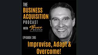 395 - Improvise, Adapt & Overcome