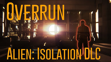 Alien: Isolation DLC - Overrun - All Objectives - Insane AI Mod