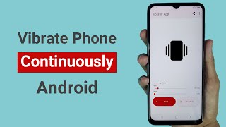 How to Make Your Phone Vibrate Continuously on Android