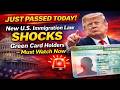 JUST PASSED TODAY! New U.S. Immigration Law SHOCKS Green Card Holders — Must Watch Now