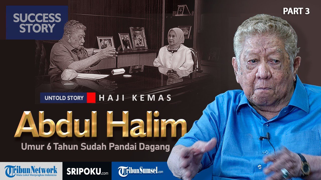 Umur 6 Tahun Sudah Pandai Dagang | Untold Story Haji Kemas Abdul Halim | PART 3