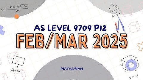 A level Maths Solved Paper (9709 February / March 2025 P12) | 9709/12/F/M/25